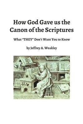How God Gave us the Canon of the Scriptures 1