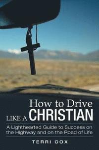 bokomslag How to Drive Like a Christian