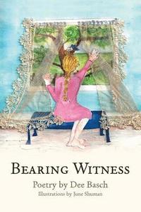 bokomslag Bearing Witness