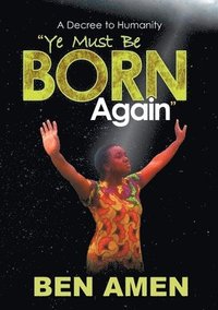 bokomslag Ye Must Be Born Again