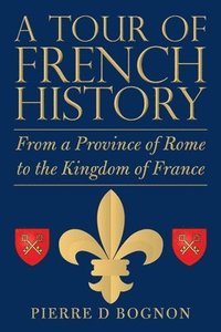 bokomslag A Tour of French History