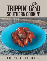 bokomslag Trippin' Good Southern Cookin'