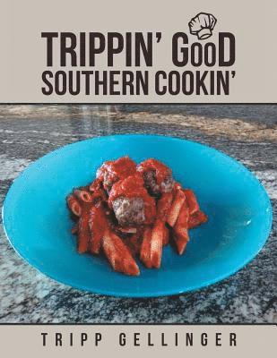 Trippin' Good Southern Cookin' 1