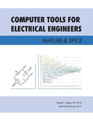 bokomslag Computer Tools for Electrical Engineers; Matlab & Spice