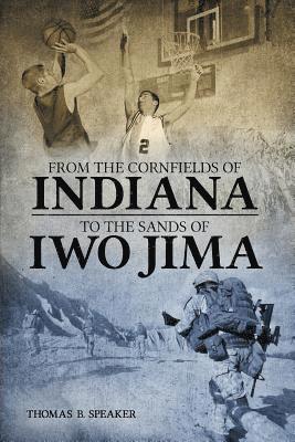 bokomslag From the Cornfields of Indiana to the Sands of Iwo Jima