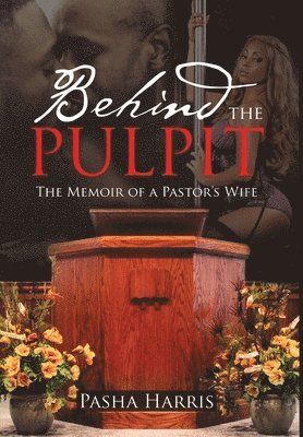 Pasha Harris - Behind the Pulpit, Inbunden