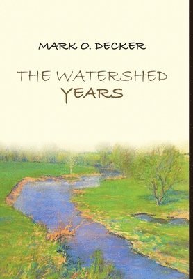 The Watershed Years 1