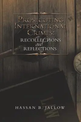Prosecuting International Crimes