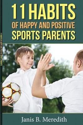 bokomslag 11 Habits of Happy and Positive Sports Parents