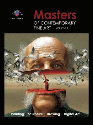 Masters of Contemporary Fine Art Book Collection - Volume 1 (Painting, Sculpture, Drawing, Digital Art) by Art Galaxie 1