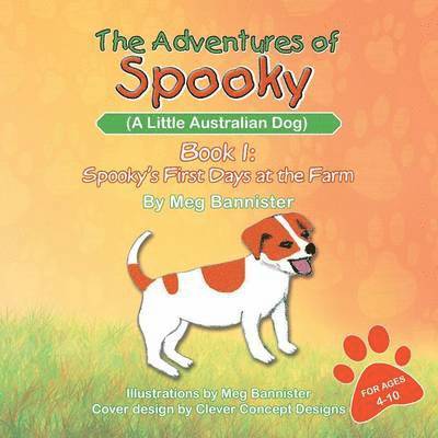 The Adventures of Spooky (a Little Australian Dog) 1