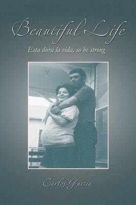 Carlos Garcia - Beautiful Life, Häftad