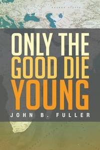bokomslag Only the Good Die Young
