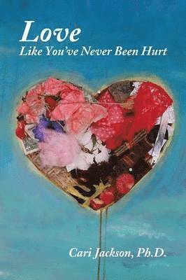 Love Like You've Never Been Hurt 1