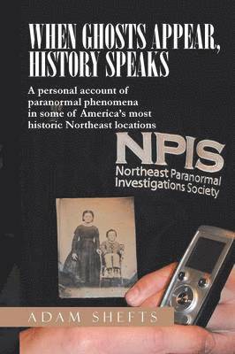 Adam Shefts - When Ghosts Appear, History Speaks, Häftad