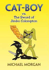 bokomslag Cat-Boy vs. the Sword of Jimbo Colompton