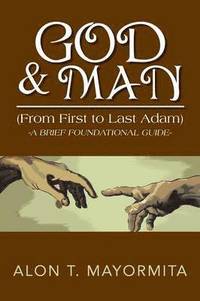 bokomslag GOD & MAN (From First to Last Adam)