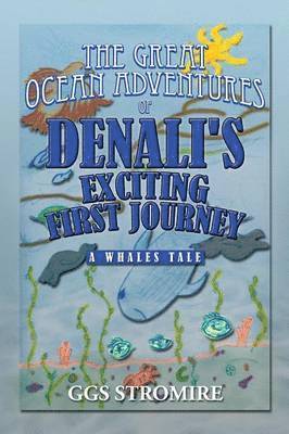 The Great Ocean Adventures of Denali's Exciting First Journey 1