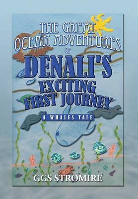 bokomslag The Great Ocean Adventures of Denali's Exciting First Journey