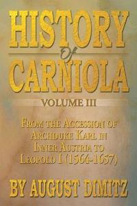 bokomslag History of Carniola Volume III