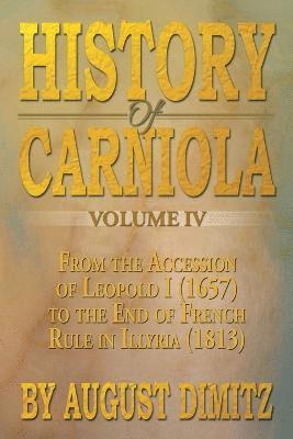 bokomslag History of Carniola Volume IV