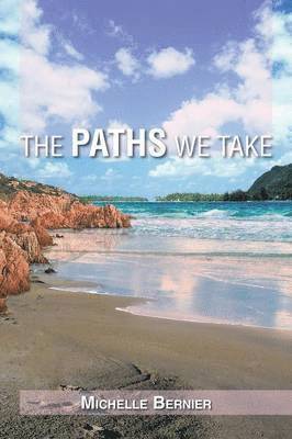 The Paths We Take 1