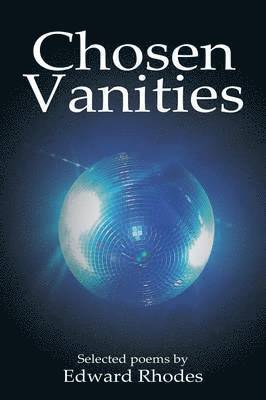 Edward Rhodes - Chosen Vanities, Häftad