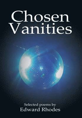Edward Rhodes - Chosen Vanities, Inbunden