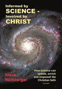 bokomslag Informed by Science-Involved by Christ