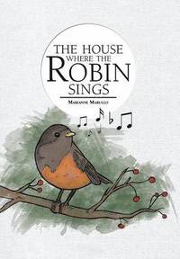 bokomslag The House Where the Robin Sings
