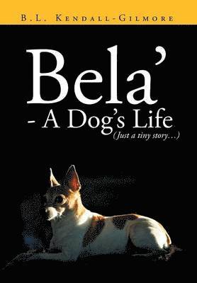 bokomslag Bela' - A Dog's Life