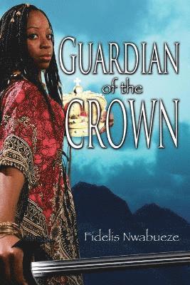 Fidelis Nwabueze - Guardian of the Crown, Häftad