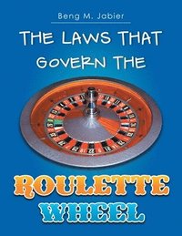 bokomslag Laws That Govern The Roulette Wheel