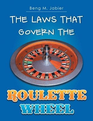 bokomslag Laws That Govern The Roulette Wheel