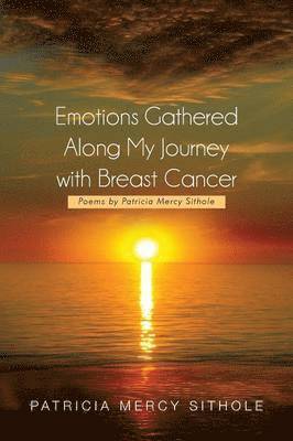 bokomslag Emotions Gathered Along My Journey with Breast Cancer