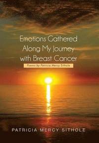 bokomslag Emotions Gathered Along My Journey with Breast Cancer