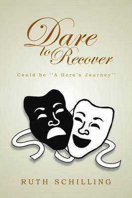 Ruth Schilling - Dare to Recover, Häftad