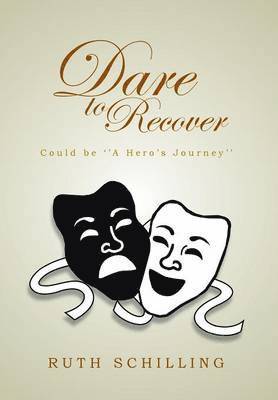 Ruth Schilling - Dare To Recover, Inbunden