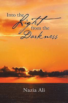 Nazia Ali - Into the Light from the Darkness, Häftad
