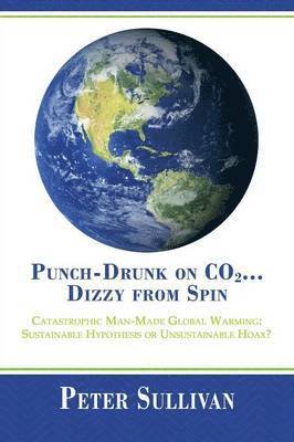 Peter Sullivan - Punch-Drunk on Co2...Dizzy from Spin, Häftad