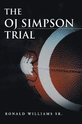 bokomslag The Oj Simpson Trial