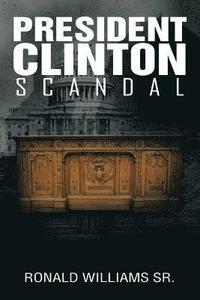bokomslag President Clinton Scandal