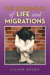bokomslag The Struggles of Life and Migrations