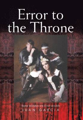 Juan Garcia - Error to the Throne, Inbunden