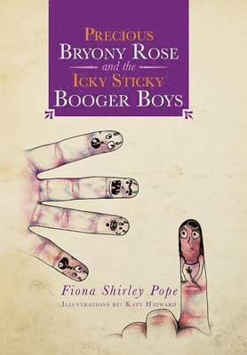 bokomslag Precious Bryony Rose and the Icky Sticky Booger Boys