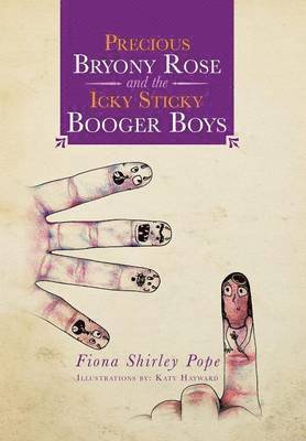 Precious Bryony Rose and the Icky Sticky Booger Boys 1