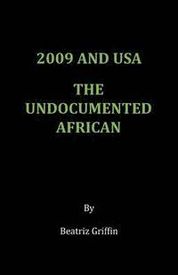 bokomslag 2009 and USA - The Undocumented African