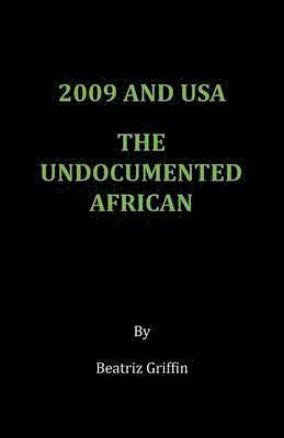 bokomslag 2009 and USA - The Undocumented African