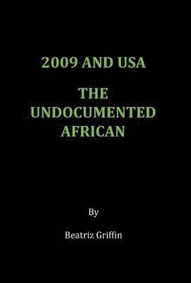 2009 and USA - The Undocumented African 1