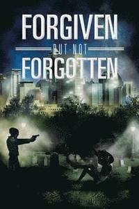 bokomslag Forgiven But Not Forgotten